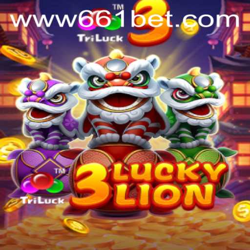 Discovering the Excitement of 3LUCKYLION with 661bet.COM