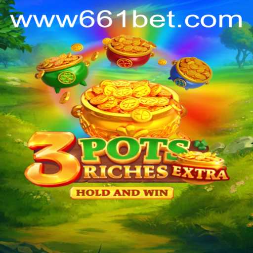 Discover the Excitement of 3potsExtra on 661bet.COM