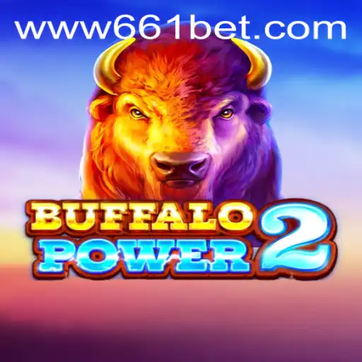 BuffaloPower2: An In-Depth Exploration of Gameplay and Features at 661bet.COM