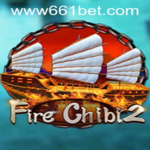 Introducing FireChibi2: A Thrilling Adventure Game on 661bet.COM