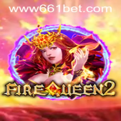 Discover the Thrills of FireQueen2 at 661bet.COM