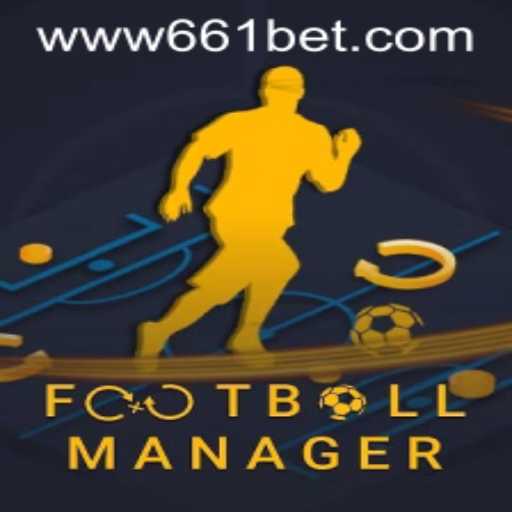The Intricacies of FootballManager and the Growing Influence of 661bet.COM