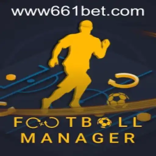 The Intricacies of FootballManager and the Growing Influence of 661bet.COM