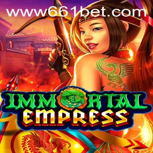 Exploring the Mystical Realm of ImmortalEmpress and the Thrill of 661bet.COM